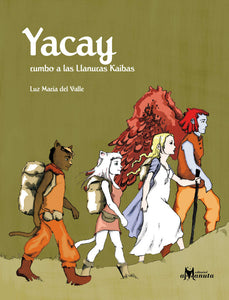 Yacay- Rumbo a las llanuras Kaibas